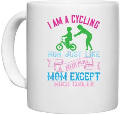 UDNAG White Ceramic Coffee / Tea 'Mother | I am a cycling mom just like a normal' Perfect for Gifting [330ml] Ceramic Coffee Mug(330 ml)