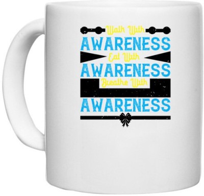 UDNAG White Ceramic Coffee / Tea 'Awareness | Walk, with awareness. Eat, with awareness. Breathe, with awareness' Perfect for Gifting [330ml] Ceramic Coffee Mug(330 ml)