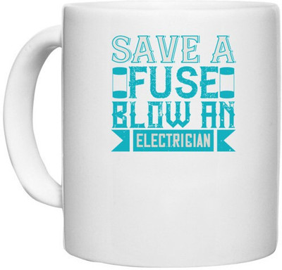 UDNAG White Ceramic Coffee / Tea 'Electrical Engineer | Save a fuse below an electrician' Perfect for Gifting [330ml] Ceramic Coffee Mug(330 ml)