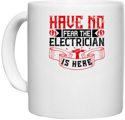 UDNAG White Ceramic Coffee / Tea 'Electrical Engineer | Have no fear the electrician is here' Perfect for Gifting [330ml] Ceramic Coffee Mug(330 ml)