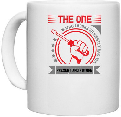 UDNAG White Ceramic Coffee / Tea 'Labor | The one who labors diligently has the present and future' Perfect for Gifting [330ml] Ceramic Coffee Mug(330 ml)