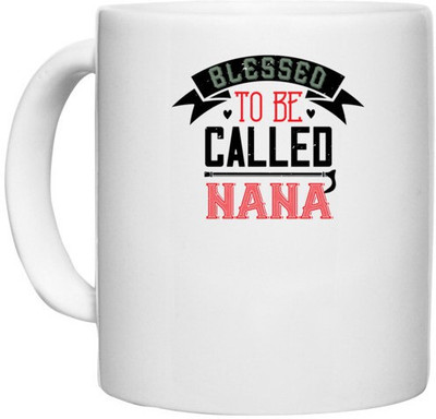 UDNAG White Ceramic Coffee / Tea 'Grand Father | 02 blessed to be called nana' Perfect for Gifting [330ml] Ceramic Coffee Mug(330 ml)