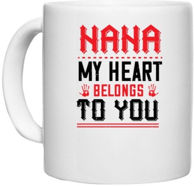 UDNAG White Ceramic Coffee / Tea 'Grand Father | nana MY HEART' Perfect for Gifting [330ml] Ceramic Coffee Mug(330 ml)