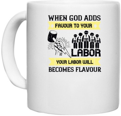 UDNAG White Ceramic Coffee / Tea 'Labor | When adds favour to your labor, your labor will becomes flavour' Perfect for Gifting [330ml] Ceramic Coffee Mug(330 ml)