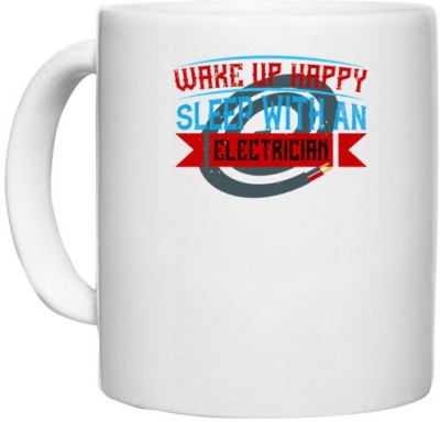 UDNAG White Ceramic Coffee / Tea 'Electrical Engineer | Wake up happy sleep with an electrician' Perfect for Gifting [330ml] Ceramic Coffee Mug(330 ml)