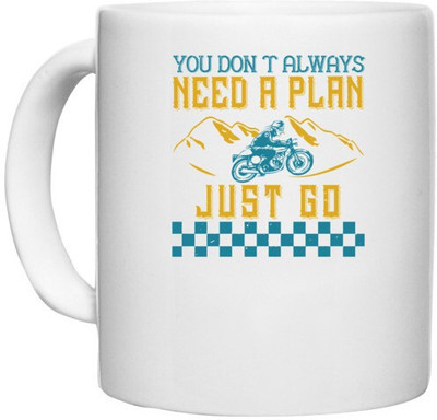 UDNAG White Ceramic Coffee / Tea 'Motorcycle | you don’t always need a plan just go' Perfect for Gifting [330ml] Ceramic Coffee Mug(330 ml)