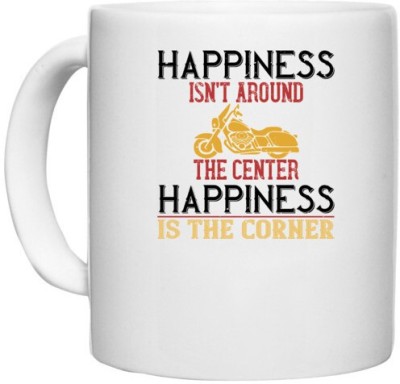 UDNAG White Ceramic Coffee / Tea 'Motorcycle | happiness isn't around the center happiness is the corner' Perfect for Gifting [330ml] Ceramic Coffee Mug(330 ml)
