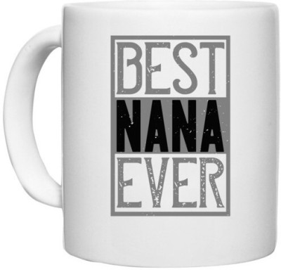 UDNAG White Ceramic Coffee / Tea 'Grand Father | 02 BEST NANA EVER' Perfect for Gifting [330ml] Ceramic Coffee Mug(330 ml)