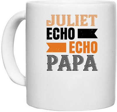 UDNAG White Ceramic Coffee / Tea 'Father | juliet echo echo papa' Perfect for Gifting [330ml] Ceramic Coffee Mug(330 ml)