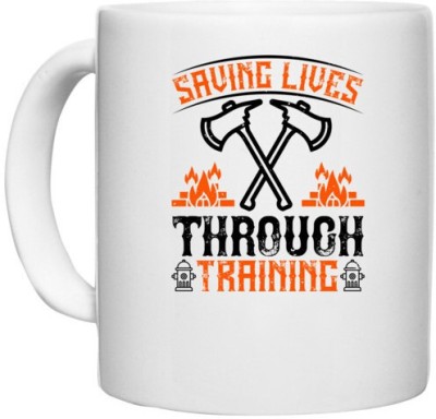 UDNAG White Ceramic Coffee / Tea 'Firefighter | Saving lives through training' Perfect for Gifting [330ml] Ceramic Coffee Mug(330 ml)