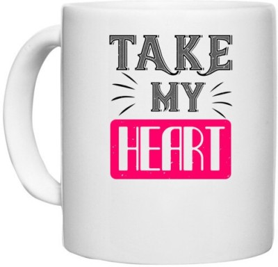 UDNAG White Ceramic Coffee / Tea 'Love | take my heart' Perfect for Gifting [330ml] Ceramic Coffee Mug(330 ml)