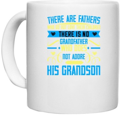 UDNAG White Ceramic Coffee / Tea 'Grand Parents | There are fathers who do not love their children' Perfect for Gifting [330ml] Ceramic Coffee Mug(330 ml)