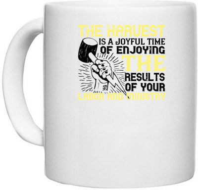 UDNAG White Ceramic Coffee / Tea 'Labor | The harvest is a joyful time of enjoying the results of your labor and ministry' Perfect for Gifting [330ml] Ceramic Coffee Mug(330 ml)