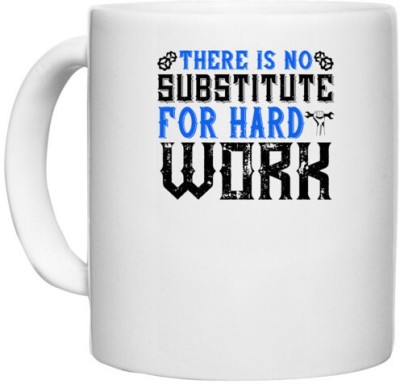 UDNAG White Ceramic Coffee / Tea 'Gym | 03.ther is no substitute for hard work' Perfect for Gifting [330ml] Ceramic Coffee Mug(330 ml)