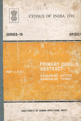 Census Of India 1991 - Orissa - Primary Census Abstract - Scheduled Castes Scheduled Tribes - Part II-B (II)(Hardcover, Directorate of Census Operations)