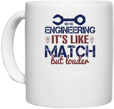 UDNAG White Ceramic Coffee / Tea 'Engineer | engineering it's like match but louder' Perfect for Gifting [330ml] Ceramic Coffee Mug(330 ml)