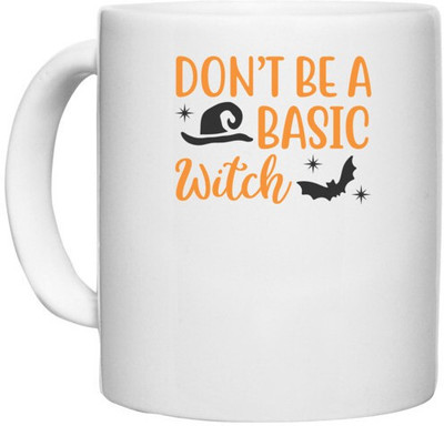 UDNAG White Ceramic Coffee / Tea 'Witch | don’t be a basic witch' Perfect for Gifting [330ml] Ceramic Coffee Mug(330 ml)
