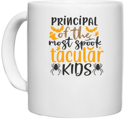 UDNAG White Ceramic Coffee / Tea 'Principal | principal of the most spook tacular kids' Perfect for Gifting [330ml] Ceramic Coffee Mug(330 ml)