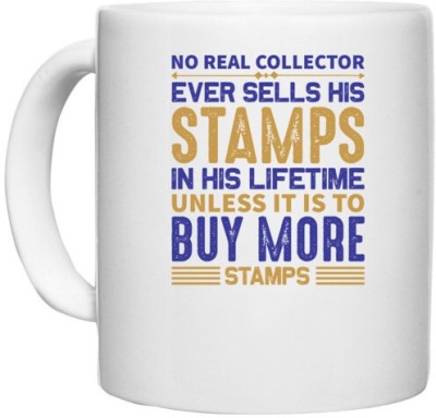 UDNAG White Ceramic Coffee / Tea 'Stamp collector | No real' Perfect for Gifting [330ml] Ceramic Coffee Mug(330 ml)
