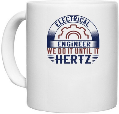 UDNAG White Ceramic Coffee / Tea 'Engineer | electrical engineer we do it until it hertz' Perfect for Gifting [330ml] Ceramic Coffee Mug(330 ml)