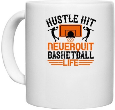 UDNAG White Ceramic Coffee / Tea 'Basketball | Hustle, hit. Never quit basketball life' Perfect for Gifting [330ml] Ceramic Coffee Mug(330 ml)