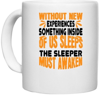 UDNAG White Ceramic Coffee / Tea 'Awake | Without new experiences, something inside of us sleeps. The sleeper must awaken' Perfect for Gifting [330ml] Ceramic Coffee Mug(330 ml)