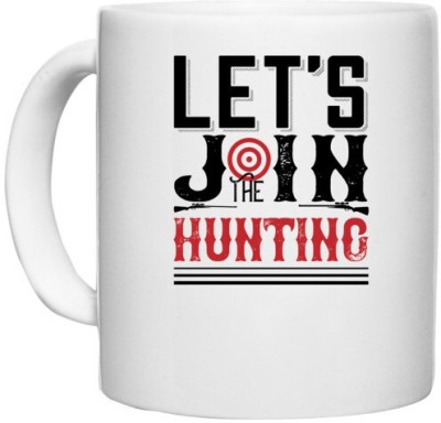 UDNAG White Ceramic Coffee / Tea 'Hunting | Let's join the hunting 2' Perfect for Gifting [330ml] Ceramic Coffee Mug(330 ml)