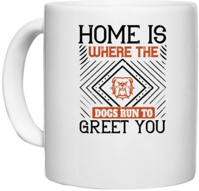 UDNAG White Ceramic Coffee / Tea 'Dog | Home is where the dogs run to greet you' Perfect for Gifting [330ml] Ceramic Coffee Mug(330 ml)