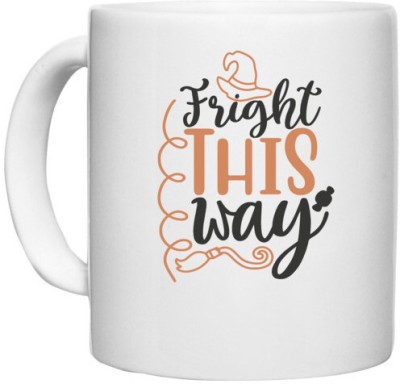 UDNAG White Ceramic Coffee / Tea 'Halloween | Fright this way' Perfect for Gifting [330ml] Ceramic Coffee Mug(330 ml)