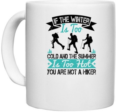 UDNAG White Ceramic Coffee / Tea 'Adventure | If the winter is too cold and the summer is too hot, you are not a hiker' Perfect for Gifting [330ml] Ceramic Coffee Mug(330 ml)