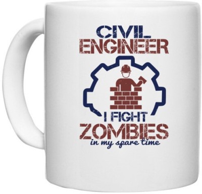 UDNAG White Ceramic Coffee / Tea 'Engineer | civil engineer i fight zombies in my spare time' Perfect for Gifting [330ml] Ceramic Coffee Mug(330 ml)