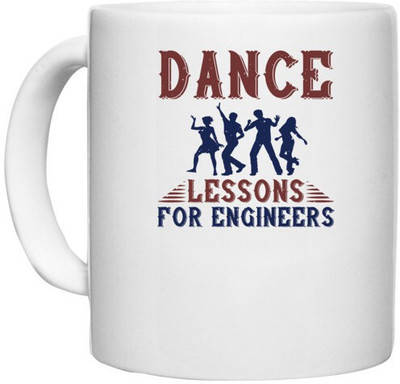 UDNAG White Ceramic Coffee / Tea 'Dancing | DANCE LESSONS FOR ENGINEERS' Perfect for Gifting [330ml] Ceramic Coffee Mug(330 ml)