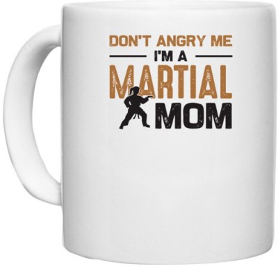 UDNAG White Ceramic Coffee / Tea 'Martial Art Mother | Don't angry me' Perfect for Gifting [330ml] Ceramic Coffee Mug(330 ml)
