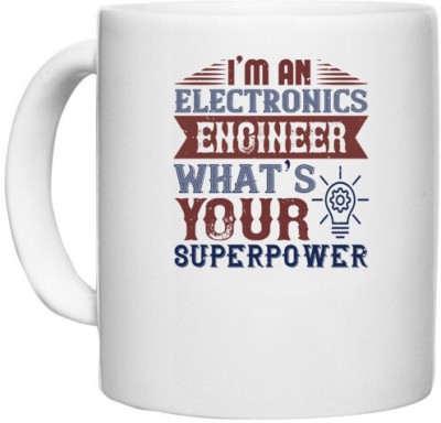 UDNAG White Ceramic Coffee / Tea 'Electronic Engineer | I am an electronics engineer what's superpower' Perfect for Gifting [330ml] Ceramic Coffee Mug(330 ml)