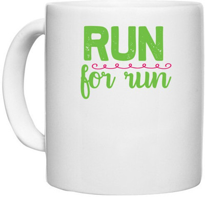 UDNAG White Ceramic Coffee / Tea 'Running | Run for run' Perfect for Gifting [330ml] Ceramic Coffee Mug(330 ml)