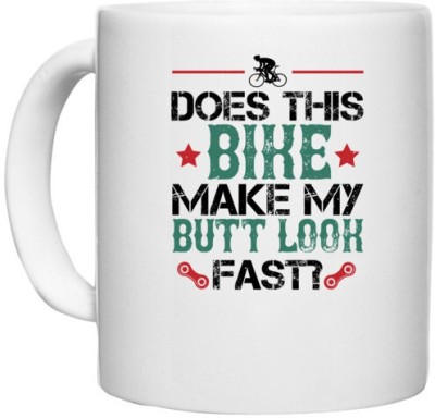 UDNAG White Ceramic Coffee / Tea 'Biker | does this bike make my butt look fast' Perfect for Gifting [330ml] Ceramic Coffee Mug(330 ml)