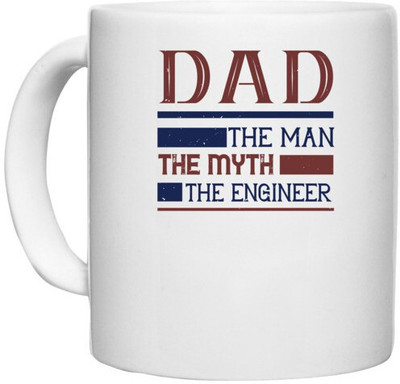 UDNAG White Ceramic Coffee / Tea 'Engineer, Father | dad the man the myth the engineer' Perfect for Gifting [330ml] Ceramic Coffee Mug(330 ml)
