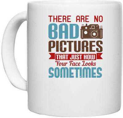 UDNAG White Ceramic Coffee / Tea 'Cameraman | THERE ARE NO BAD PICTURES THAT JUST HOW' Perfect for Gifting [330ml] Ceramic Coffee Mug(330 ml)