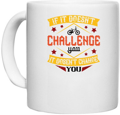 UDNAG White Ceramic Coffee / Tea 'Rider | if it doesn't challenge ypu it dosen't change you' Perfect for Gifting [330ml] Ceramic Coffee Mug(330 ml)