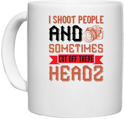 UDNAG White Ceramic Coffee / Tea 'Cameraman | I SHOOT PEOPLE AND SOMETIMES-03' Perfect for Gifting [330ml] Ceramic Coffee Mug(330 ml)