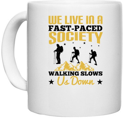 UDNAG White Ceramic Coffee / Tea 'Adventure | We live in a fast-paced society. Walking slows us down' Perfect for Gifting [330ml] Ceramic Coffee Mug(330 ml)