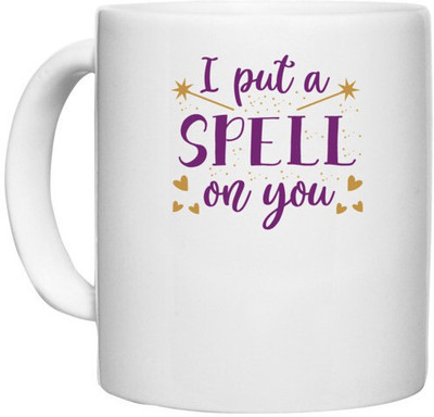 UDNAG White Ceramic Coffee / Tea 'witch | I put a spell on you' Perfect for Gifting [330ml] Ceramic Coffee Mug(330 ml)