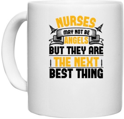 UDNAG White Ceramic Coffee / Tea 'Nurse | Nurses may not be angels but they are the next best thing' Perfect for Gifting [330ml] Ceramic Coffee Mug(330 ml)