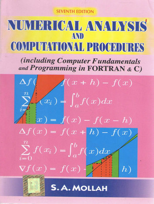 Numerical Analysis And Computational Procedures (Including Computer Fundamentals And Programming In Fortran & C)(Paperback, DR S A MOLLAH)