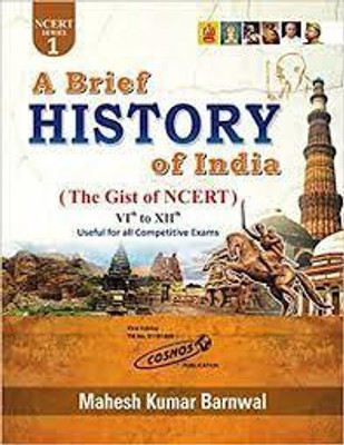 A Brief History Of India (The Gist Of NCERT) VIth To XIIth Useful For All Competitive Exams (Paperback, Mahesh Kumar Barnwal)(Paperback, Mahesh Kumar Barnwal)