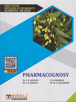 PHARMACOGNOSY (First Year FY Diploma Pharmacy - PCI's ER 2020)(Paperback, Dr. C. K. Kokate, S. B. Gokhale, Dr. S. J. Surana, Dr. M. G. Kalaskar)