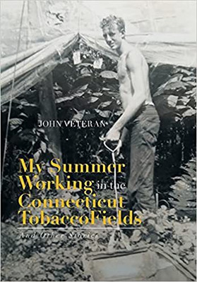 My Summer Working in the Connecticut Tobacco Fields(English, Hardcover, Veteran John)