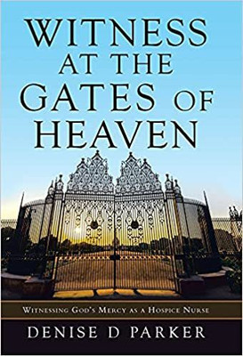 Witness at the Gates of Heaven(English, Hardcover, Parker Denise D)