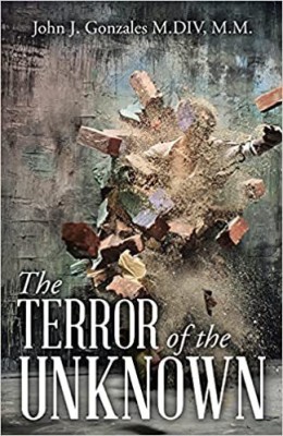 The Terror of the Unknown(English, Paperback, Gonzales M DIV M M John J)