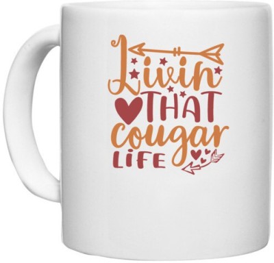 UDNAG White Ceramic Coffee / Tea 'Cougar | livin that cougar life' Perfect for Gifting [330ml] Ceramic Coffee Mug(330 ml)